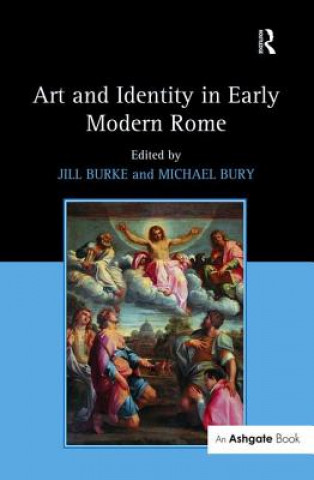 Knjiga Art and Identity in Early Modern Rome Michael Bury