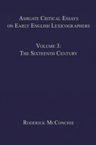 Kniha Ashgate Critical Essays on Early English Lexicographers Roderick McConchie