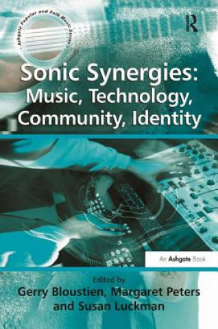 Kniha Sonic Synergies: Music, Technology, Community, Identity 