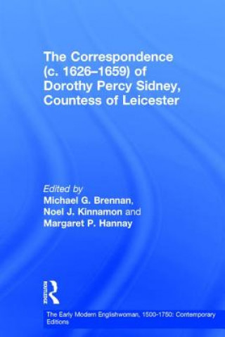 Buch Correspondence (c. 1626-1659) of Dorothy Percy Sidney, Countess of Leicester Michael G. Brennan