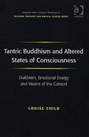 Kniha Tantric Buddhism and Altered States of Consciousness Louise Child