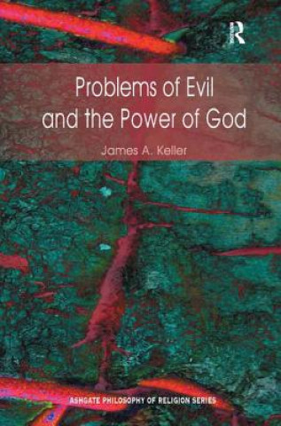 Kniha Problems of Evil and the Power of God James A. Keller