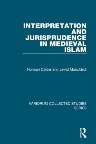 Livre Interpretation and Jurisprudence in Medieval Islam Norman Calder