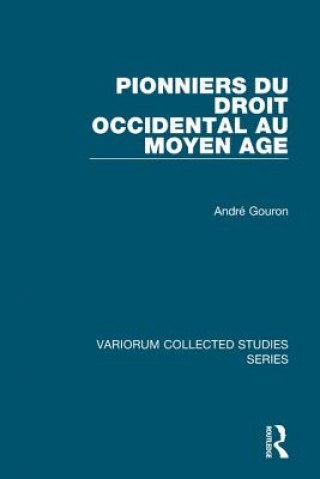 Книга Pionniers du droit occidental au Moyen Age Andre Gouron