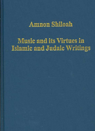 Kniha Music and its Virtues in Islamic and Judaic Writings Amnon Shiloah