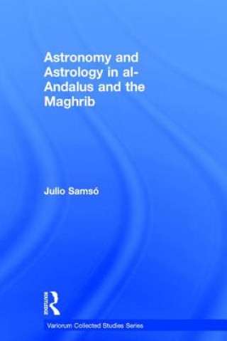Carte Astronomy and Astrology in al-Andalus and the Maghrib Julio Samso