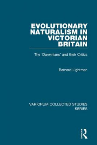 Könyv Evolutionary Naturalism in Victorian Britain Bernard Lightman