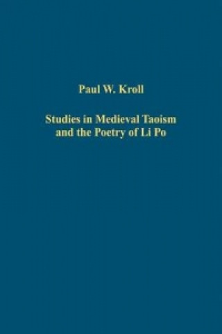 Carte Studies in Medieval Taoism and the Poetry of Li Po Paul W. Kroll