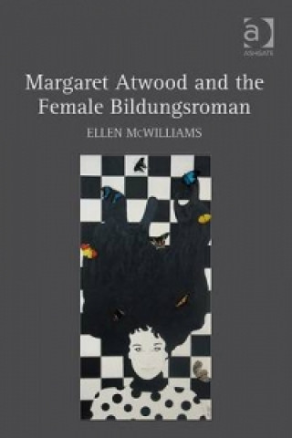 Knjiga Margaret Atwood and the Female Bildungsroman Ellen McWilliams