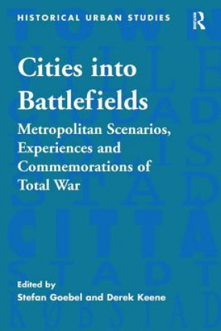 Knjiga Cities into Battlefields Derek Keene