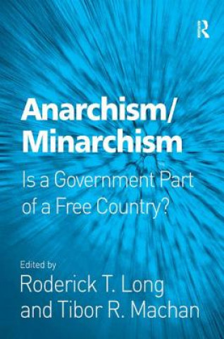 Könyv Anarchism/Minarchism Roderick T. Long