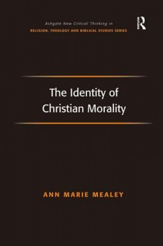 Book Identity of Christian Morality Ann Marie Mealey