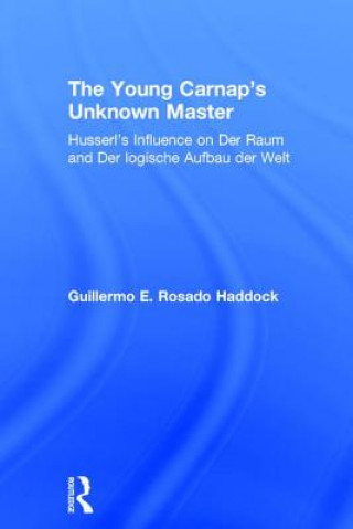 Knjiga Young Carnap's Unknown Master Guillermo E. Rosado Haddock