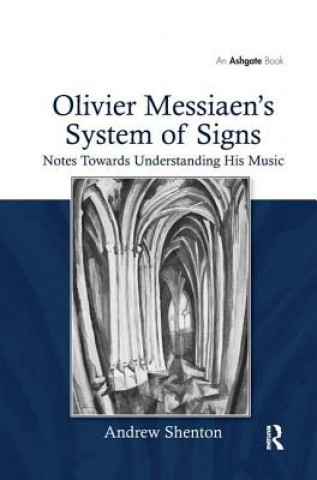 Kniha Olivier Messiaen's System of Signs Andrew Shenton