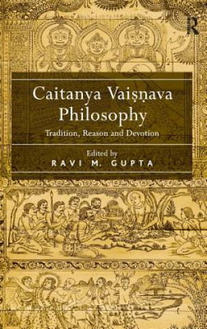 Kniha Caitanya Vaisnava Philosophy Ravi M. Gupta