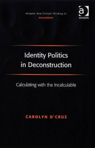 Carte Identity Politics in Deconstruction Carolyn D'Cruz