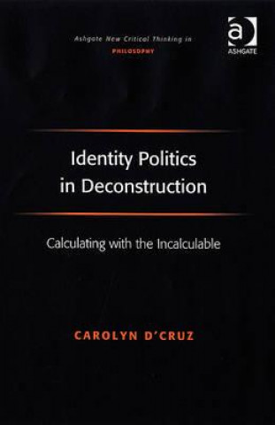 Kniha Identity Politics in Deconstruction Carolyn D'Cruz