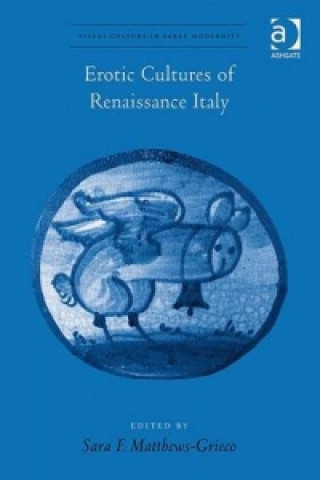 Knjiga Erotic Cultures of Renaissance Italy 