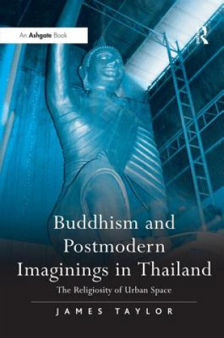 Carte Buddhism and Postmodern Imaginings in Thailand James Taylor