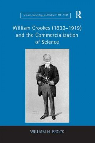 Carte William Crookes (1832-1919) and the Commercialization of Science William H. Brock
