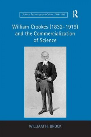 Książka William Crookes (1832-1919) and the Commercialization of Science William H. Brock