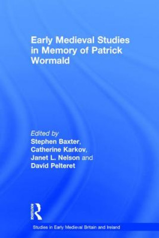 Knjiga Early Medieval Studies in Memory of Patrick Wormald Stephen Baxter