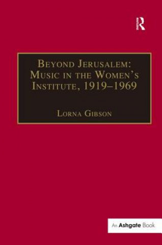 Libro Beyond Jerusalem: Music in the Women's Institute, 1919-1969 Lorna Gibson