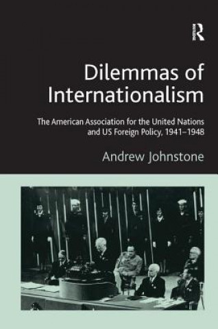 Könyv Dilemmas of Internationalism Andrew Johnstone