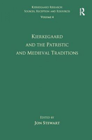 Kniha Volume 4: Kierkegaard and the Patristic and Medieval Traditions Jon Stewart