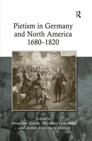 Kniha Pietism in Germany and North America 1680-1820 Hartmut Lehmann