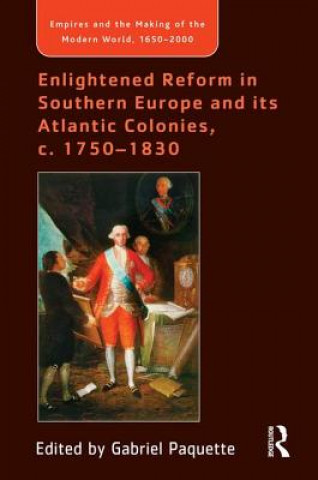 Kniha Enlightened Reform in Southern Europe and its Atlantic Colonies, c. 1750-1830 