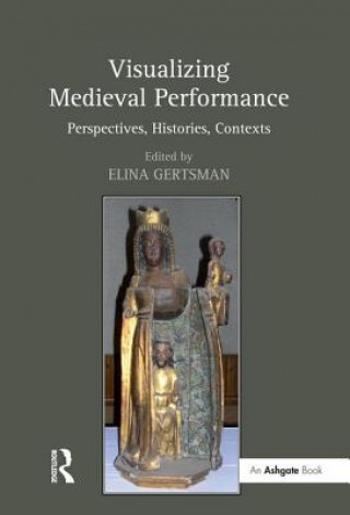 Kniha Visualizing Medieval Performance 