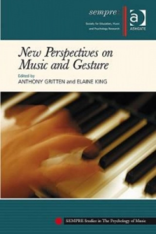 Knjiga New Perspectives on Music and Gesture Anthony Gritten