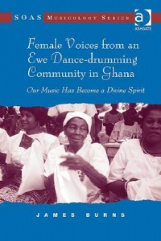 Book Female Voices from an Ewe Dance-drumming Community in Ghana James Burns