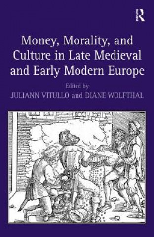 Carte Money, Morality, and Culture in Late Medieval and Early Modern Europe Diane Wolfthal