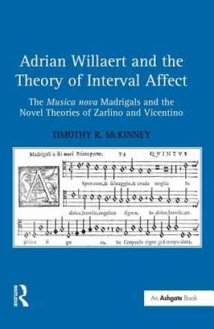 Kniha Adrian Willaert and the Theory of Interval Affect Timothy R. McKinney