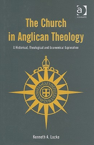 Kniha Church in Anglican Theology Kenneth A. Locke