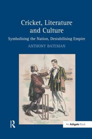 Книга Cricket, Literature and Culture Anthony Bateman