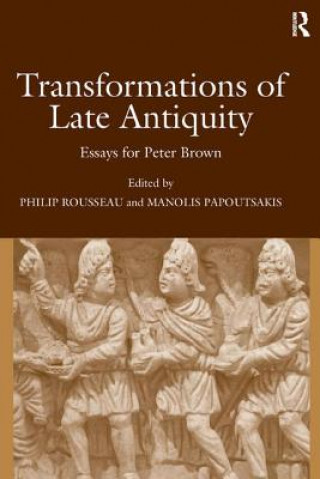 Kniha Transformations of Late Antiquity Prof. Manolis Papoutsakis