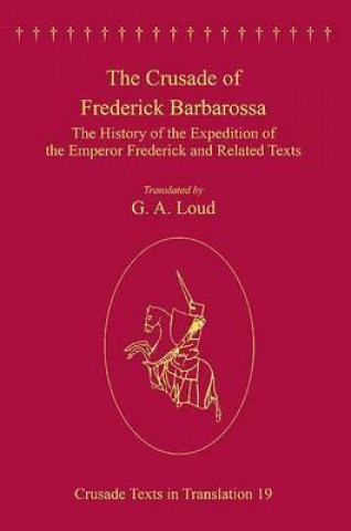 Carte Crusade of Frederick Barbarossa Professor Graham A. Loud