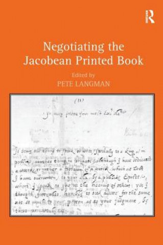 Könyv Negotiating the Jacobean Printed Book Pete Langman