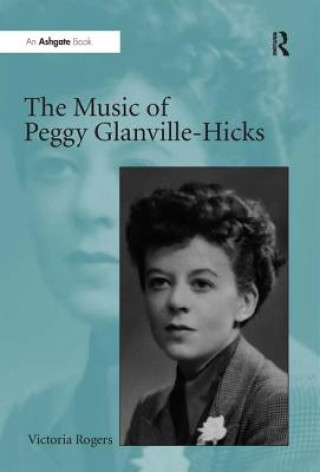 Книга Music of Peggy Glanville-Hicks Victoria Rogers
