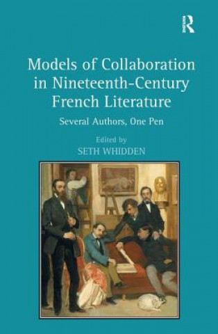 Książka Models of Collaboration in Nineteenth-Century French Literature 