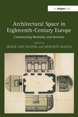 Kniha Architectural Space in Eighteenth-Century Europe Denise Amy Baxter