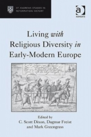 Книга Living with Religious Diversity in Early-Modern Europe Dagmar Freist