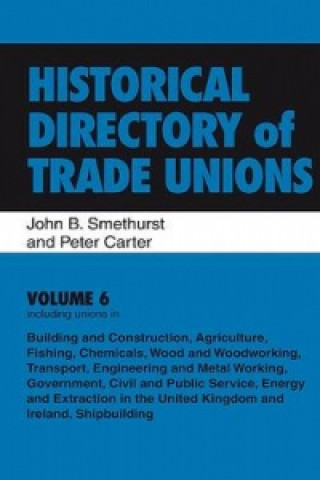 Kniha Historical Directory of Trade Unions: v. 6: Including Unions in:  - Edited Title 