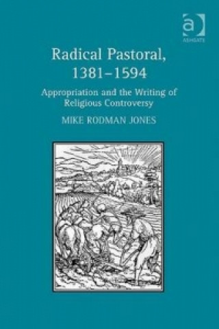 Książka Radical Pastoral, 1381-1594 Mike Rodman Jones