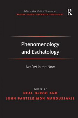 Kniha Phenomenology and Eschatology John P Manoussakis