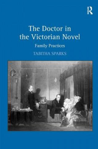 Könyv Doctor in the Victorian Novel Tabitha Sparks
