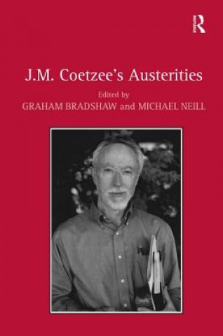 Книга J.M. Coetzee's Austerities Professor Graham Bradshaw
